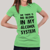 There Is No Blood In My Alcohol System Women's T-shirt