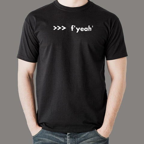 Funny Python Shell Code F-string >>> f yeah T-Shirt For Men India