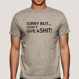 I'm Sorry But I don't Give a Shit Men's T-shirt