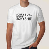 I'm Sorry But I don't Give a Shit Men's T-shirt