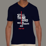 I Still Think 1990 Was Only 10 Years Ago - 90's Kid Men's v neck T-shirt  online india