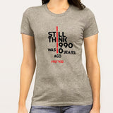 I Still Think 1990 Was Only 10 Years Ago - 90's Kid Women's T-shirt