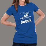 I'm Sorry For What I Said When I Was Drunk Women's T-shirt