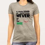 If You Are Good At Something, Don't Do It For Free - Joker Heath Ledger Dark Knight Women's T-shirt