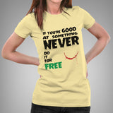 If You Are Good At Something, Don't Do It For Free - Joker Heath Ledger Dark Knight Women's T-shirt