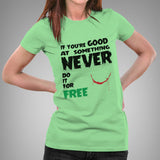 If You Are Good At Something, Don't Do It For Free - Joker Heath Ledger Dark Knight Women's T-shirt