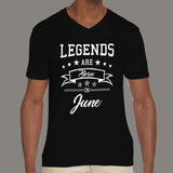 Legends are born in June Men's  v neck T-shirt online 