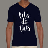 LET'S DO THIS Men's attitude v neck T-shirt online india