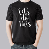 Let's Do This Men's Motivational T-shirt India