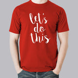 LET'S DO THIS Men's T-shirt online