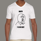 Math, Y U No Easy? Men's v neck T-shirt online india
