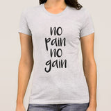 No Pain No Gain - Motivational T-shirt For Women