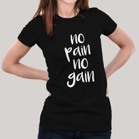 No Pain No Gain - Motivational T-shirt For Women