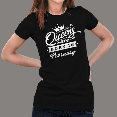 Queen's are born in February Women's T-shirt online india