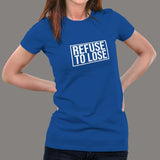 Refuse to Lose Women's T-shirt online