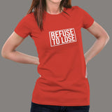 Refuse to Lose Women's T-shirt india