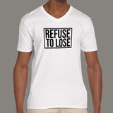 Refuse to Lose Men's v neck T-shirt india