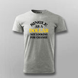 Single As A Dollar Attitude T-shirt For Men