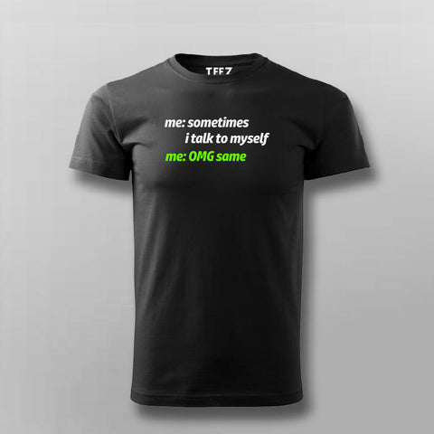 Sometimes Me to Myself Funny T-shirt For Men