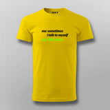 Sometimes Me to Myself Funny T-shirt For Men