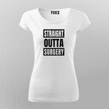 Straight Outta Surgery' Shirt | A Post-Op Must-Have