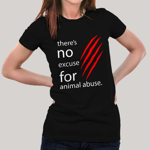 Buy There's No Excuse For Animal Abuse Women's T-shirt At Just Rs 349 On Sale! Online India