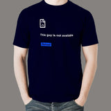 Error 404: This Guy Not Available T-Shirt - Refresh!