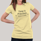 Time is Precious, Waste It Wisely Women's T-shirt