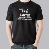 Trust Me I Am a  Lawyer Men's T-Shirt