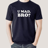 U Mad Bro? Men's T-shirt