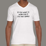 Work For It, It's That Simple Men's motivational v neck T-shirt online india