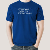 Work For It, It's That Simple Men's T-shirt