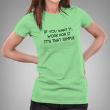 Work For It, It's That Simple Women's T-shirt