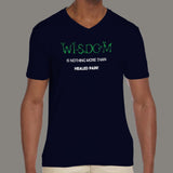 Wisdom is Nothing More Than Healed Pain Men's motivational and attitude v neck T-shirt online india