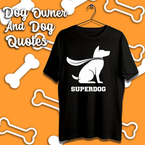 Dog Owner And Dog Quote T-shirts