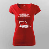 Shipped in 4 Prompts T-shirt For Women