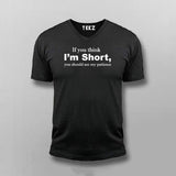 If You Think I'm Short You Should See My Patience T-shirt For Men