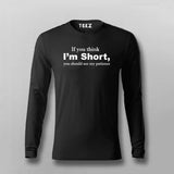 If You Think I'm Short You Should See My Patience T-shirt For Men