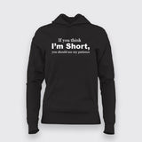 If You Think I'm Short You Should See My Patience Hoodies For Women