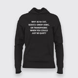Why Be Racist Sexist Homophobic Or Transphobic Hoodies For Women