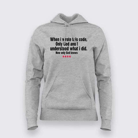 When I Wrote This Code Only God And I Understood Funny Programming Hoodies For Women