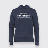 If You Think I'm Short You Should See My Patience T-Shirt For Women