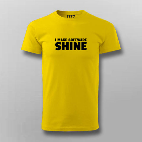 I MAKE SOFTWARE SHINE T-shirt For Men