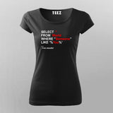 Select from World where someone like you T-Shirt For Women