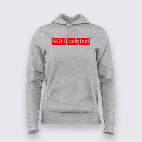 AGI is coming Women Hoodie