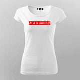 AGI is coming Women Round Neck T-shirt