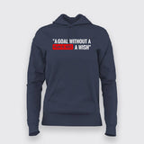 A Goal Without Plan Is Just A Wish Hoodies For Women