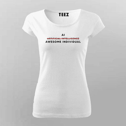 AI Awesome Individual white round neck T-shirt For Women