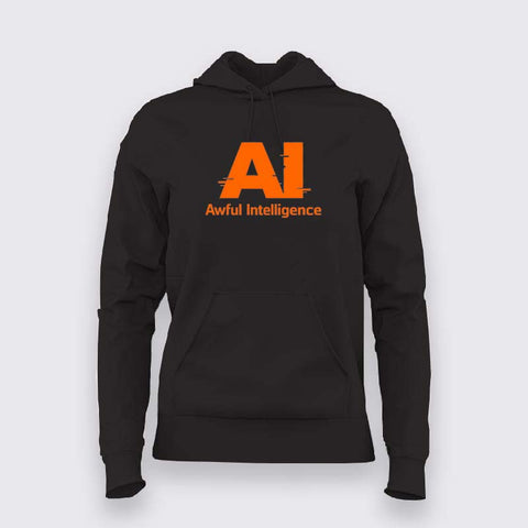 AI Awful Intelligence Hoodie For Women – Funny Tech Hoodie