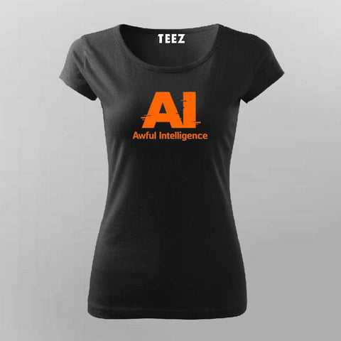 AI Awful Intelligence Women Round Neck T-shirt